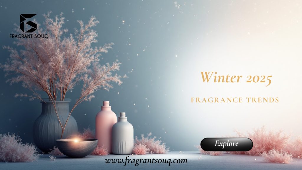 اتجاهات عطور شتاء 2025: روائح تُجسّد روح الموسم