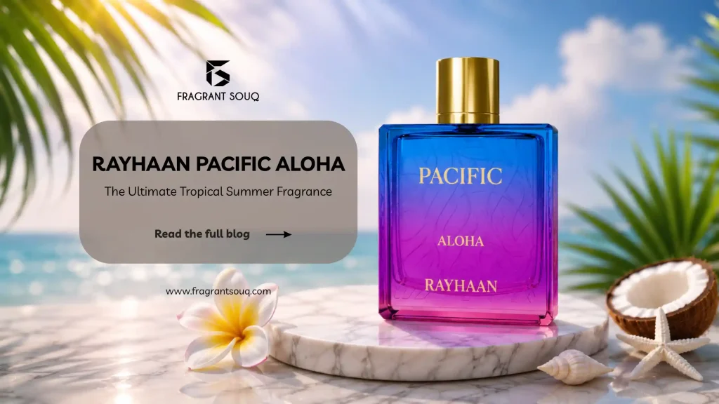 Rayhaan Pacific Aloha UAE tropical unisex summer perfume by Fragrant Souq